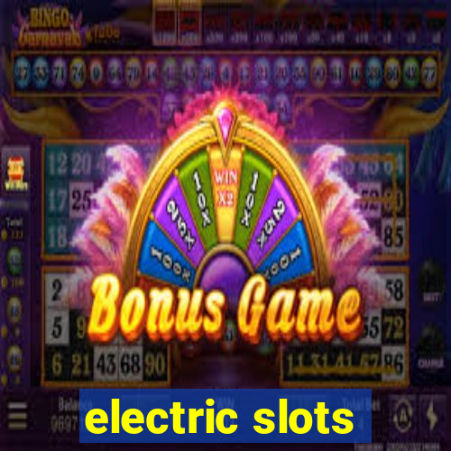 electric slots