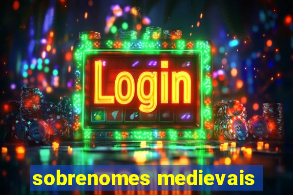 sobrenomes medievais