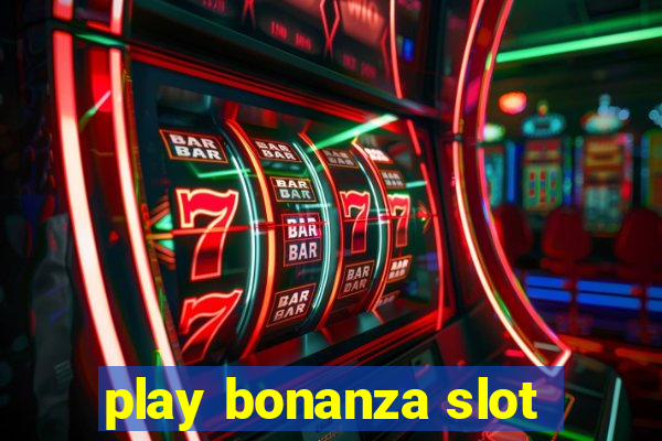 play bonanza slot