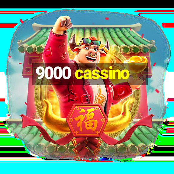 9000 cassino