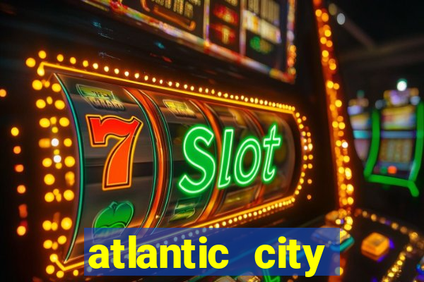 atlantic city casino and resort