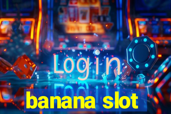 banana slot