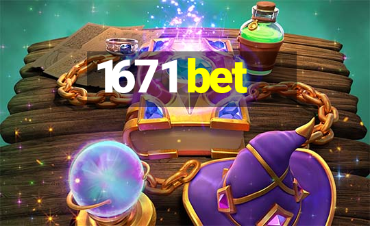 1671 bet