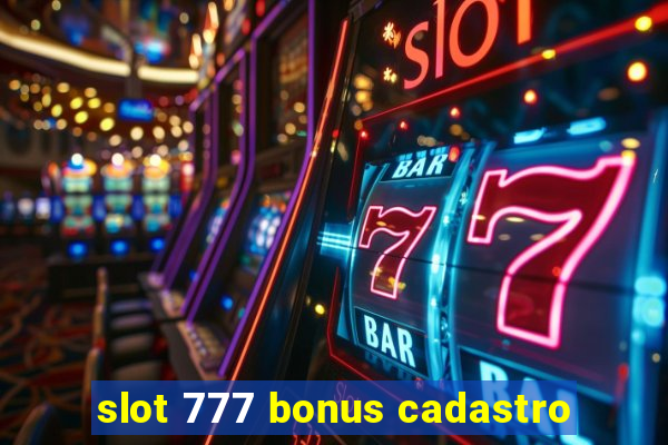 slot 777 bonus cadastro