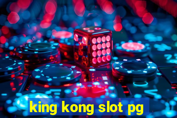 king kong slot pg