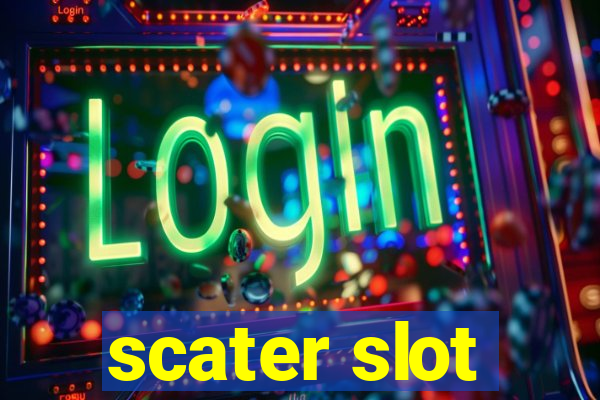 scater slot