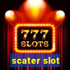 scater slot