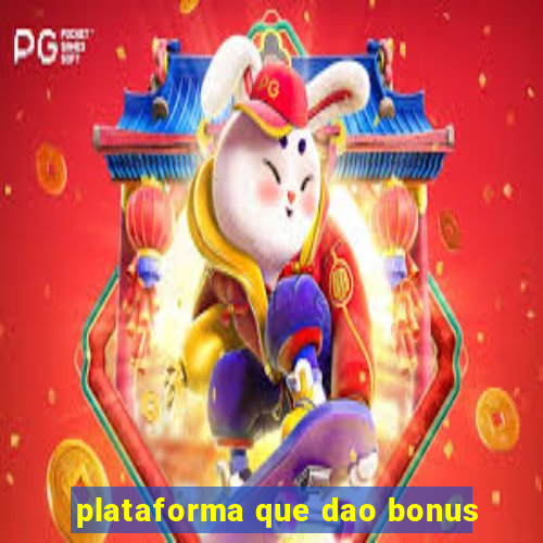 plataforma que dao bonus