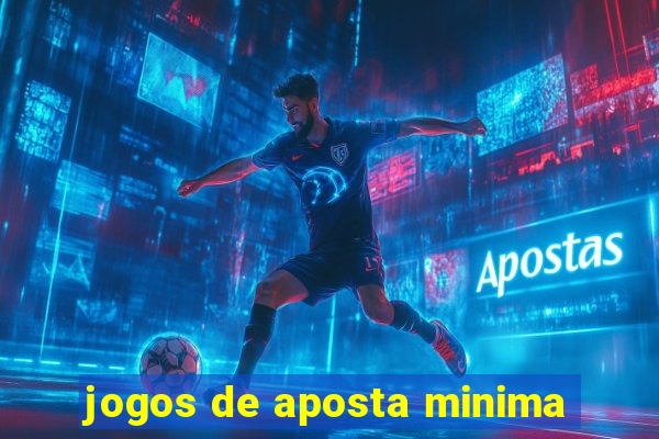 jogos de aposta minima