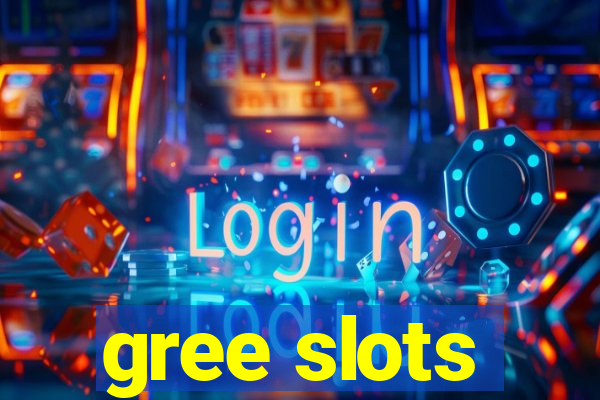 gree slots