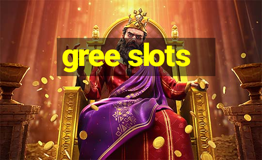 gree slots