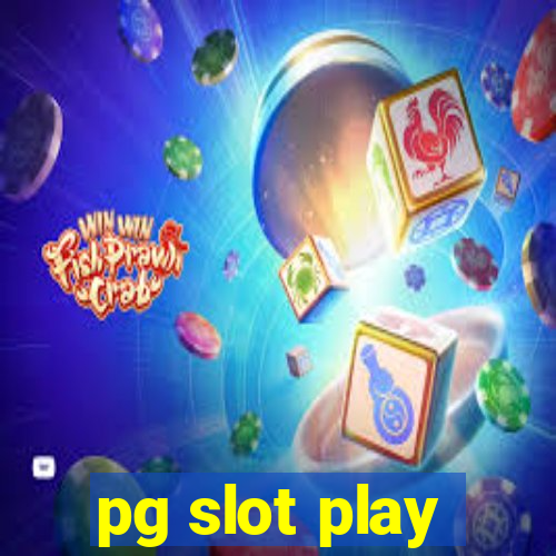 pg slot play