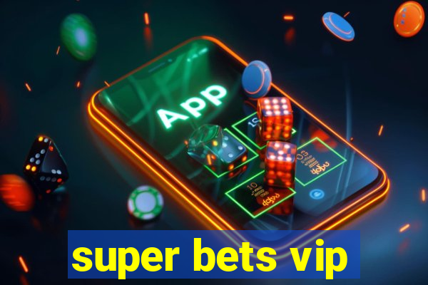 super bets vip