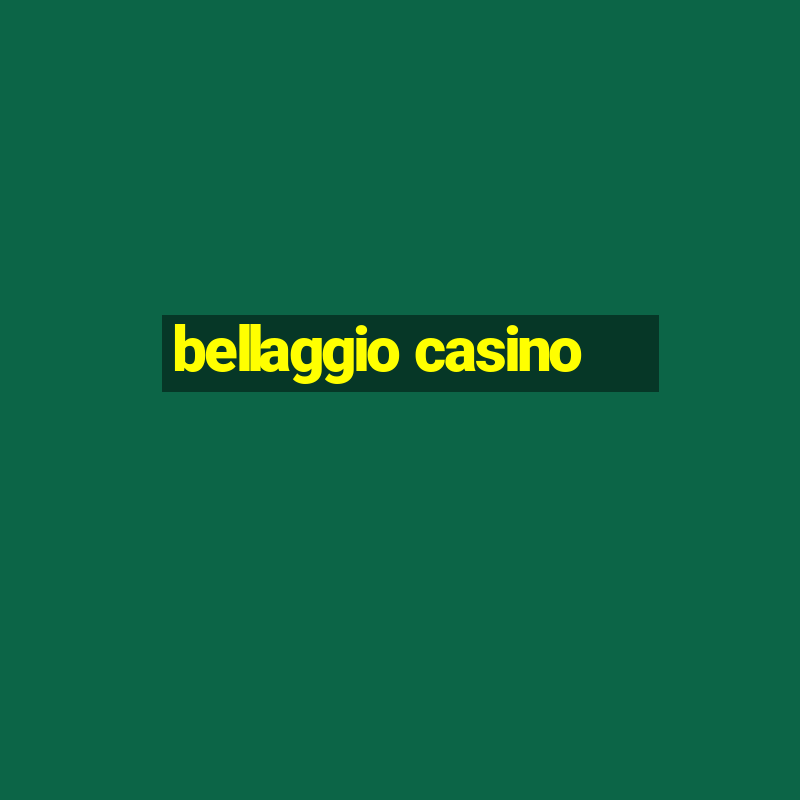 bellaggio casino