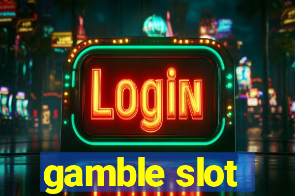 gamble slot