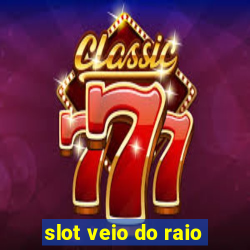 slot veio do raio