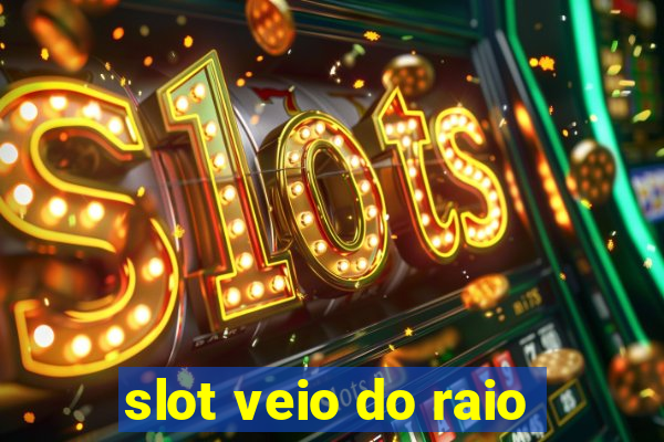 slot veio do raio