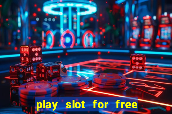 play slot for free no download