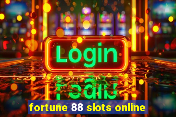 fortune 88 slots online