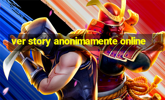 ver story anonimamente online