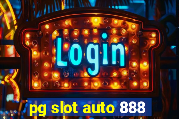 pg slot auto 888