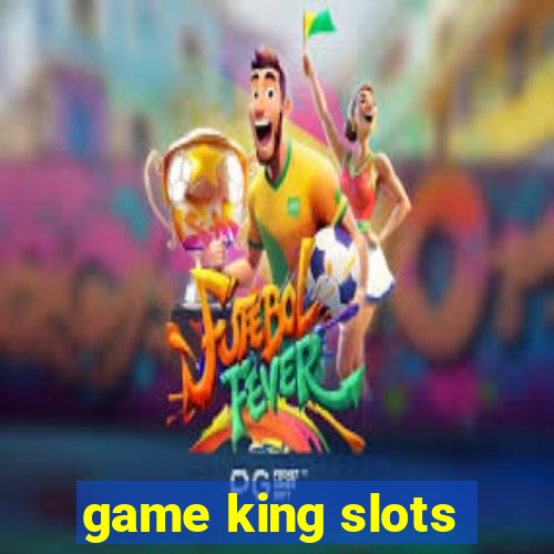 game king slots