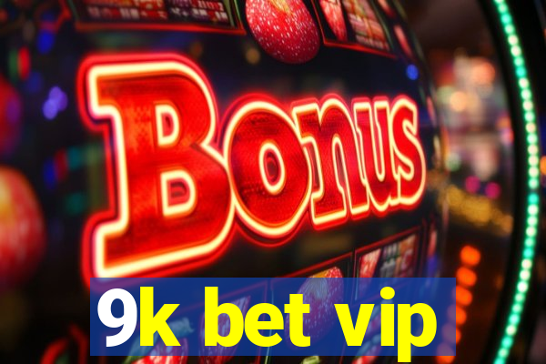 9k bet vip