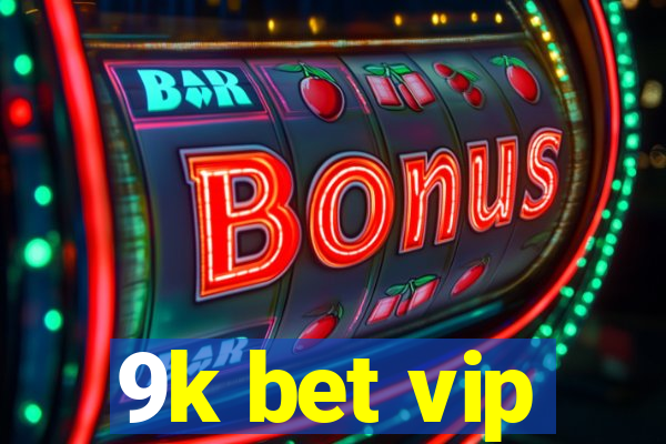 9k bet vip