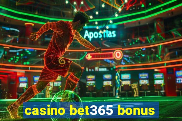 casino bet365 bonus