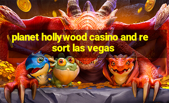 planet hollywood casino and resort las vegas