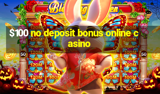 $100 no deposit bonus online casino