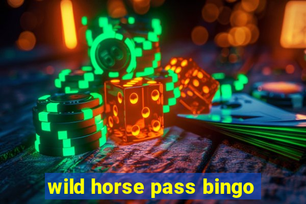 wild horse pass bingo