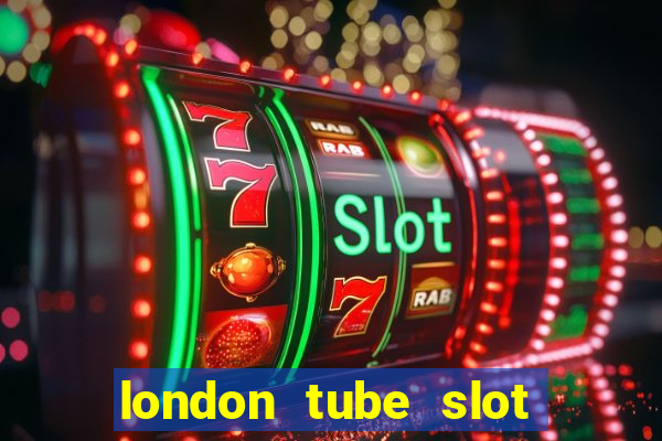 london tube slot free play