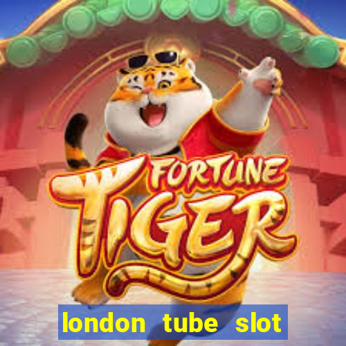 london tube slot free play