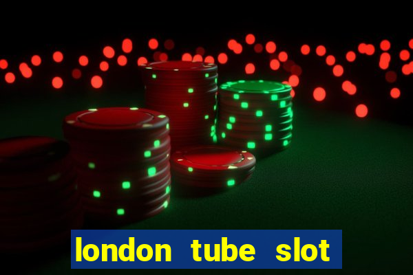 london tube slot free play