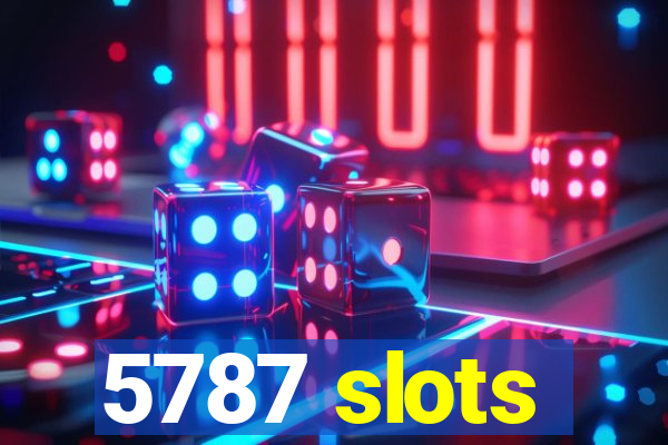 5787 slots