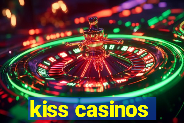 kiss casinos