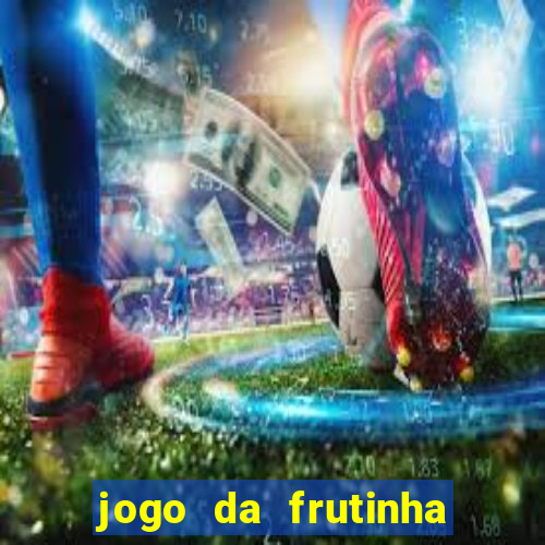 jogo da frutinha aposta 1 real