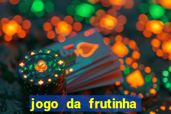 jogo da frutinha aposta 1 real