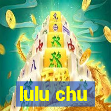 lulu chu