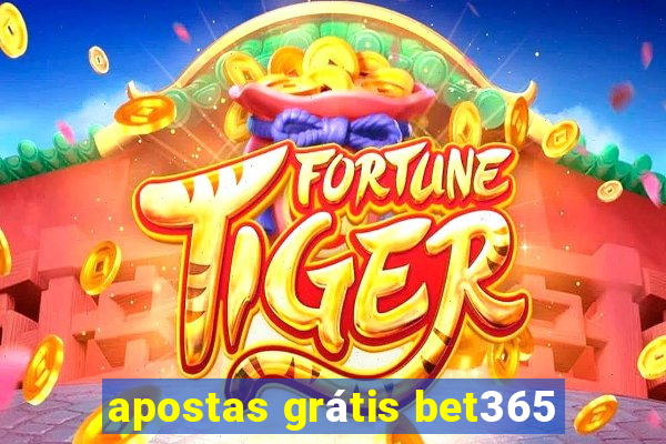 apostas grátis bet365