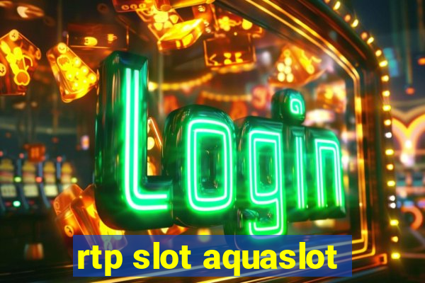 rtp slot aquaslot