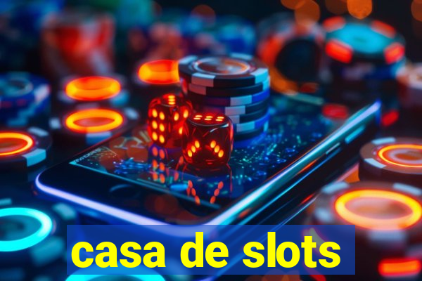 casa de slots