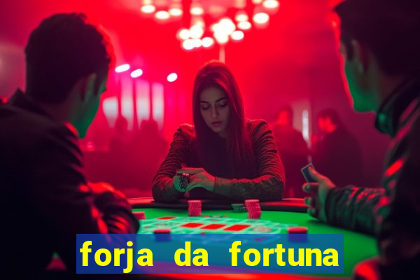 forja da fortuna é confiável