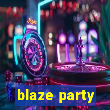 blaze party