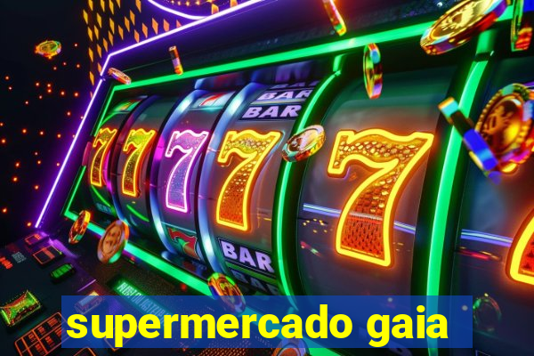 supermercado gaia