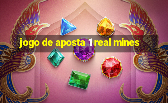 jogo de aposta 1 real mines