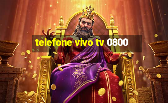 telefone vivo tv 0800