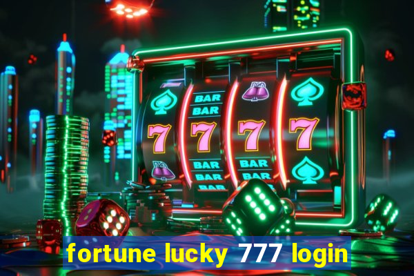 fortune lucky 777 login