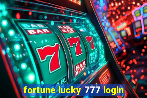 fortune lucky 777 login